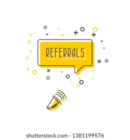 word 'referrals' in speech bubble and loudspeaker on yellow background. flat thin line vector illustration. modern banner and poster business, marketing, advertising concept template. eps 10