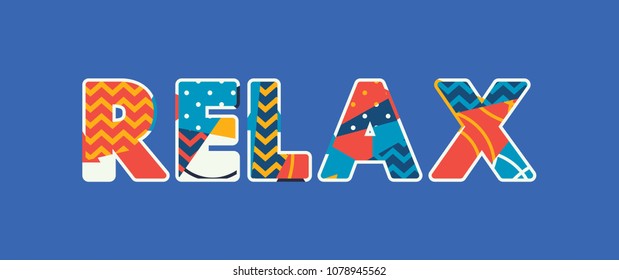 The word RELAX concept written in colorful abstract typography. Vector EPS 10 available.