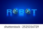 Word robot consists of glowing pixels, mechanical parts of mechanism on blue background. Letters O are in form of mechanical spheres consisting of robotic parts of cyborg or robot. Inscription robot.