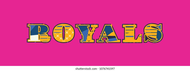 The word ROYALS concept written in colorful abstract typography. Vector EPS 10 available.