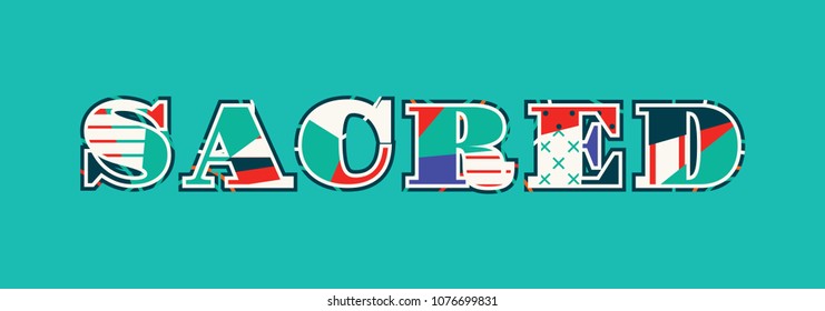 The word SACRED concept written in colorful abstract typography. Vector EPS 10 available.