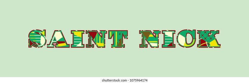 The word SAINT NICK concept written in colorful abstract typography. Vector EPS 10 available.