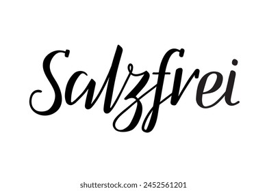 Word Salzfrei, which means salt-free in German, modern brush ink calligraphy. Black isolated text on white background. Handwritten lettering. Vector.