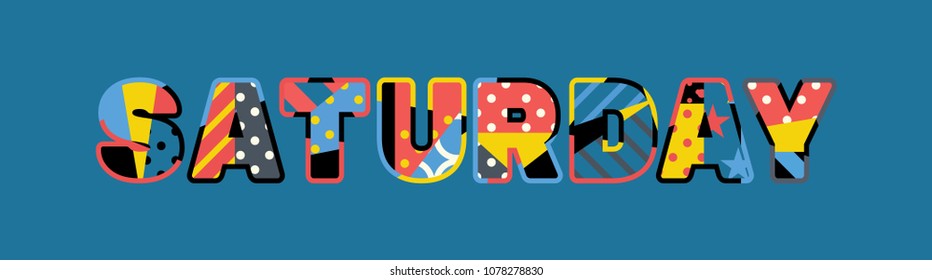 The word SATURDAY concept written in colorful abstract typography. Vector EPS 10 available.
