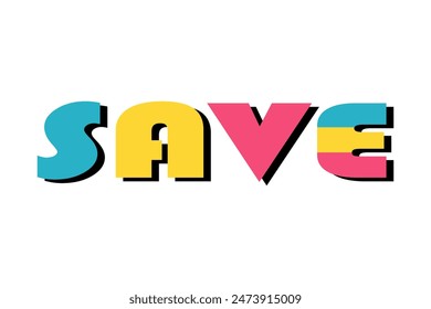 The word SAVE. An icon in the style of the 80s and 90s. Bright colors. Vector graphic element. Button