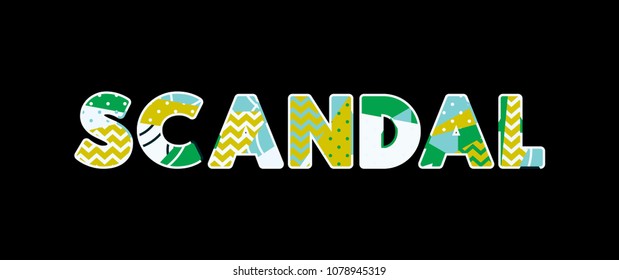 The word SCANDAL concept written in colorful abstract typography. Vector EPS 10 available.