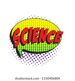 word science in colorful retro comic speech bubble with halftone dotted shadow on white background