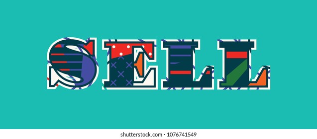 The word SELL concept written in colorful abstract typography. Vector EPS 10 available.