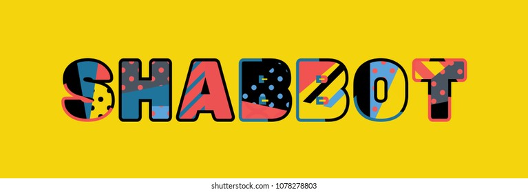 The word SHABBOT concept written in colorful abstract typography. Vector EPS 10 available.