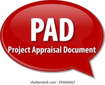 word speech bubble illustration of business acronym term PAD Project Appraisal Document