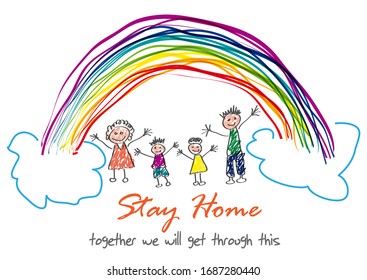 The word Stay Home, save you by coronavirus. Vector drawing made by a child. Family inside rainbow