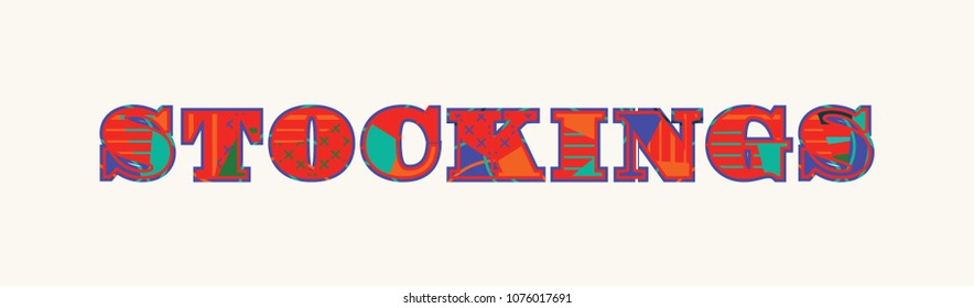 The word STOCKINGS concept written in colorful abstract typography. Vector EPS 10 available.