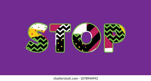The word STOP concept written in colorful abstract typography. Vector EPS 10 available.
