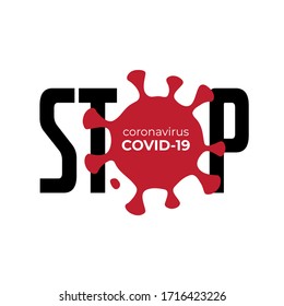 The Word Stop With A Symbolic Image Of Coronavirus Covid-19. Concept Of Protection Against The Virus, Stopping Spread Infection. Symbol, Logo, Vector Illustration.