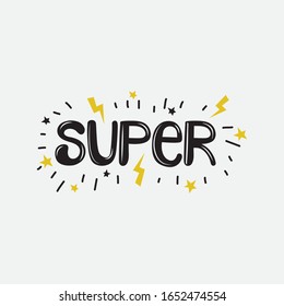 Word super with dots, lightning and stars on a gray textured background. Decorative hand drawn vector lettering. Slogan in scandinavian style illustration. Funny tshirt print, banner design element.