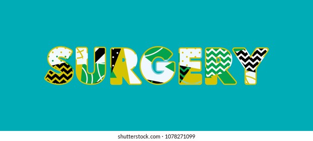 The word SURGERY concept written in colorful abstract typography. Vector EPS 10 available.