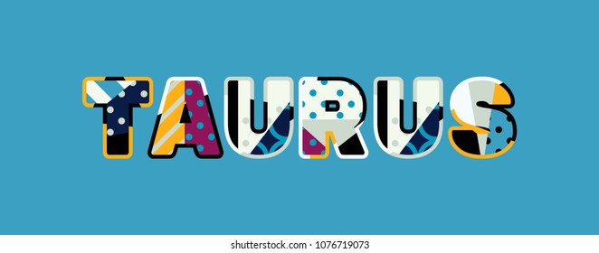 The word TAURUS concept written in colorful abstract typography. Vector EPS 10 available.