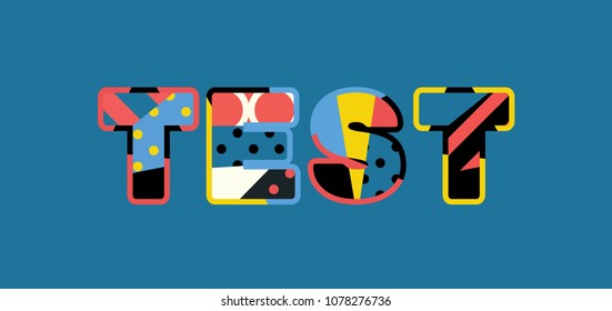 The word TEST concept written in colorful abstract typography. Vector EPS 10 available.