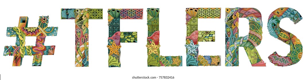 Word TFLERS with hashtag. Vector decorative zentangle object