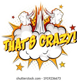 Word That's crazy on cómic Explosion Background Illustration