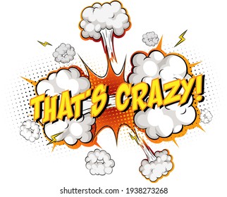 Word That's crazy on comic cloud explosion background illustration