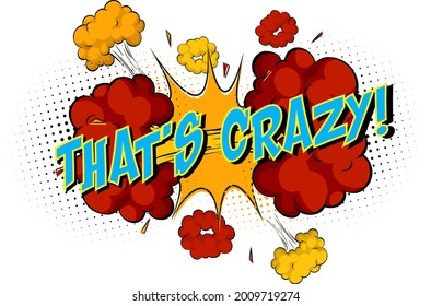 Word That's crazy on comic cloud explosion background illustration