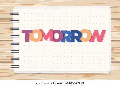 word tomorrow on spiral notepad, concept of readiness for the upcoming day - vector illustration
