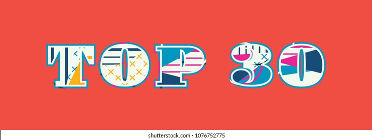 The word TOP 30 concept written in colorful abstract typography. Vector EPS 10 available.