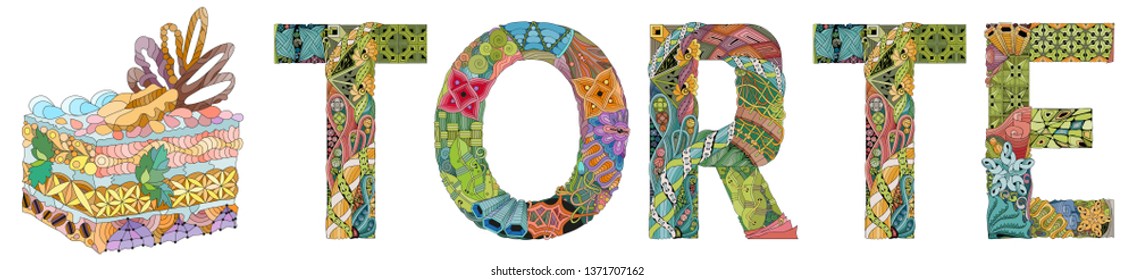 Word TORTE with piece of cake. Vector decorative zentangle object