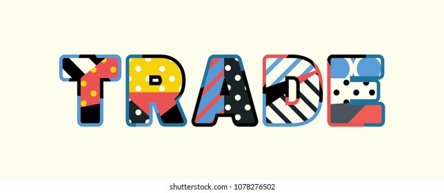 The word TRADE concept written in colorful abstract typography. Vector EPS 10 available.