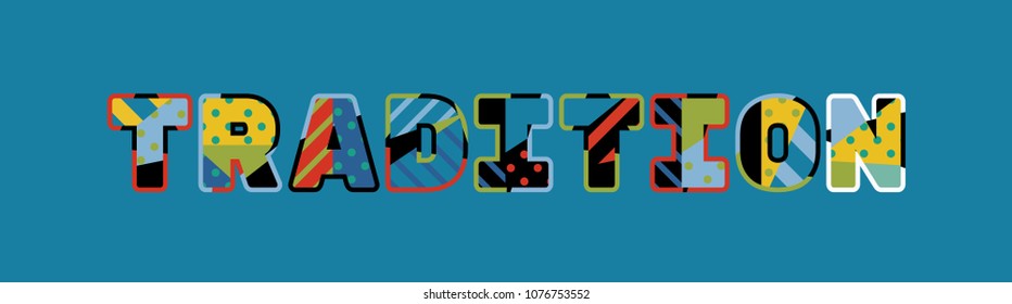 The word TRADITION concept written in colorful abstract typography. Vector EPS 10 available.