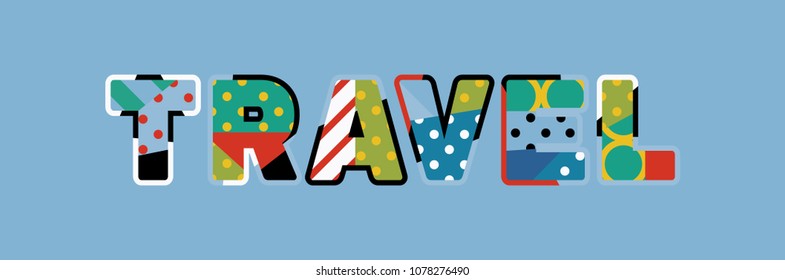 The word TRAVEL concept written in colorful abstract typography. Vector EPS 10 available.