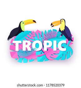 Word TROPIC composition with creative pink blue jungle leaves two toucans on white background in paper cut style. White letters and birds for banner, flyer T-shirt printing. Vector card illustration