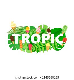 Word TROPIC composition with green jungle leaves and ice cream on white background in paper cut style. Tropical craft leaf white letters for design poster, banner, flyer T-shirt printing. Vector card