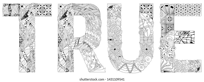 Word TRUE for coloring. Vector decorative zentangle object