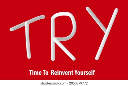The word try is written in white and its meaning is written below. Time to Reinvent Yourself.