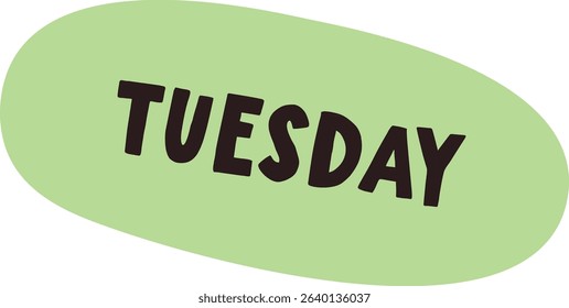 The word 'Tuesday' is displayed in bold letters within an oval shape. A playful font emphasizes the day of the week. Cartoon vector illustration.