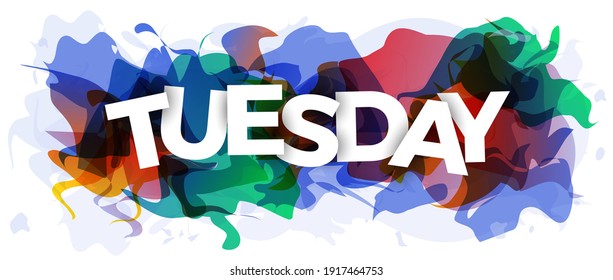 The word ''Tuesday'' on abstract colorful background. Vector illustration.