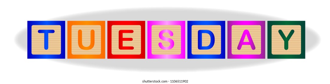 The word Tuesday spelled out in kiddies wooden block letters