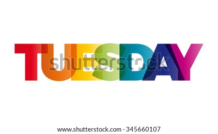The word Tuesday. Vector banner with the text colored rainbow.