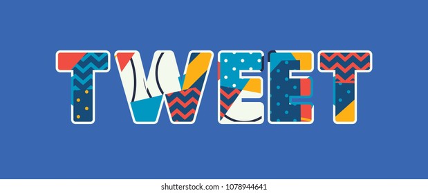 The word TWEET concept written in colorful abstract typography. Vector EPS 10 available.