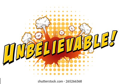 Word unbelievable with explosion background