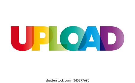 The word Upload. Vector banner with the text colored rainbow.