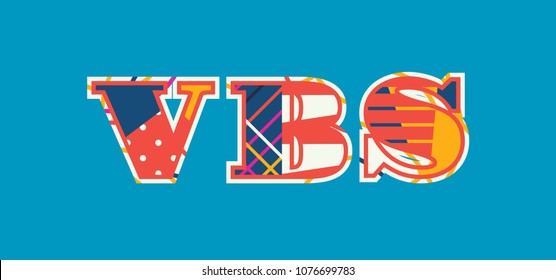 The word VBS concept written in colorful abstract typography. Vector EPS 10 available.