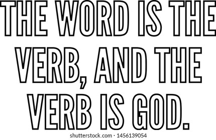 The word is the Verb and the Verb is God