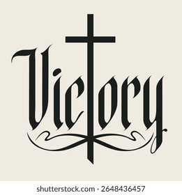 A palavra vitória escrita em fonte gótica com uma cruz cristã sobre o tema do estado, reino, império e religião cristã. Tatuagem, logotipo, design de camiseta em estilo vintage. Nenhuma IA usada