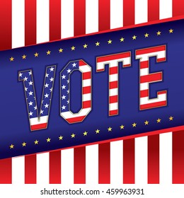 The word VOTE written over a patriotic American election background. Vector EPS 10 available.