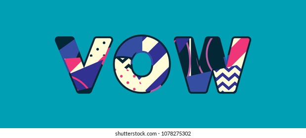 The word VOW concept written in colorful abstract typography. Vector EPS 10 available.