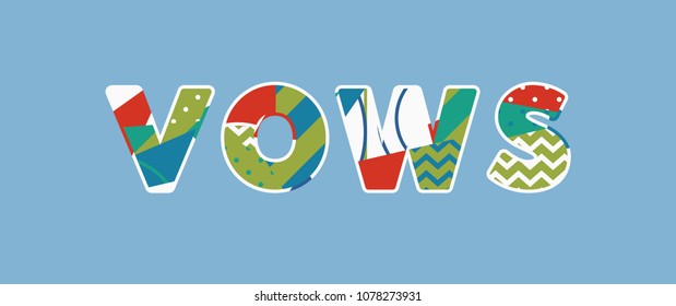 The word VOWS concept written in colorful abstract typography. Vector EPS 10 available.