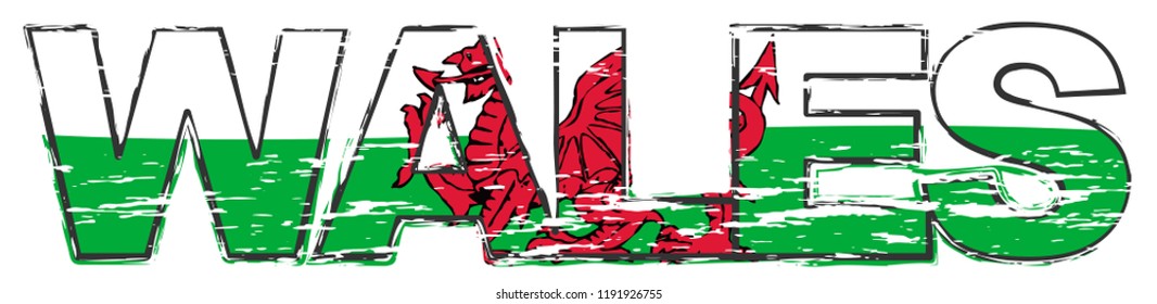 Word WALES with Welsh flag under it, distressed grunge look.